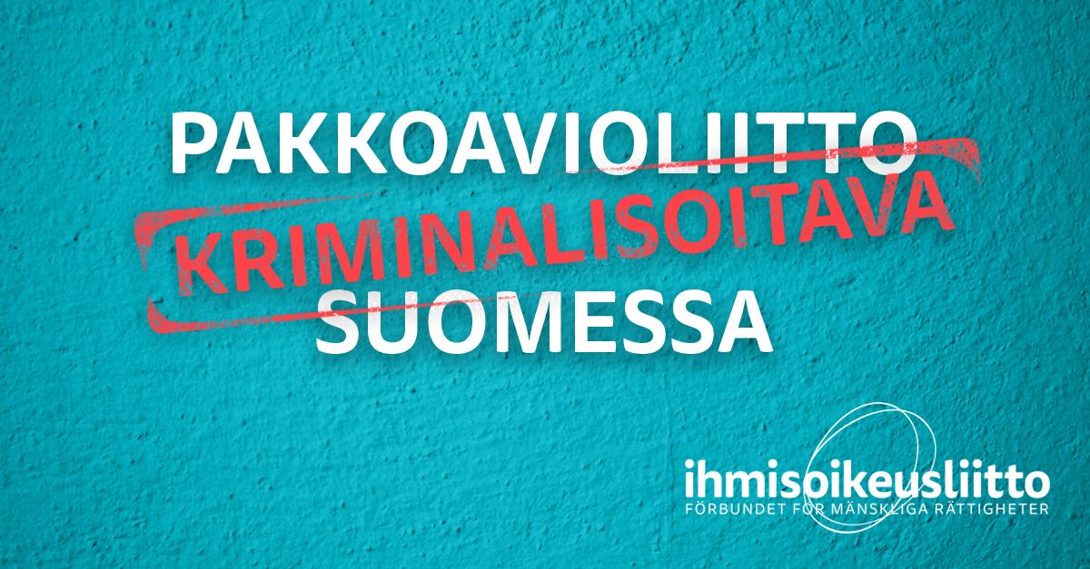 Ihmisoikeusliitto: Pakkoavioliitto Kriminalisoitava Suomessa